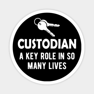 Custodian A key role in so many lives Magnet